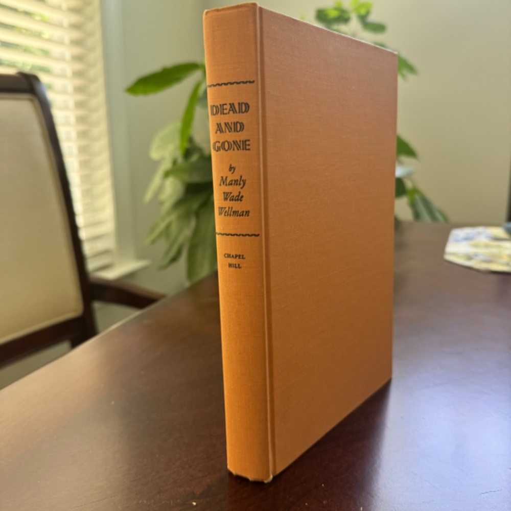 Dead and Gone (Classic Crimes of North Caroline) by Manly Wade Wellman 1954 Hard